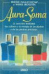 AURA - SOMA ( CURACION MEDIANTE COLORES Y DE LA ENERGIA DE LAS PLANTAS