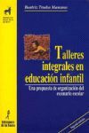 TALLERES INTEGRALES EN EDUCACIÓN INFANTIL UNA PROPUESTA DE ORGANIZACIÓ