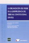 LA ORGANIZACIÓN DEL PODER EN LA JURISPRUDENCIA DEL TRIBUNAL CONSTITUCIONAL ESPAÑ