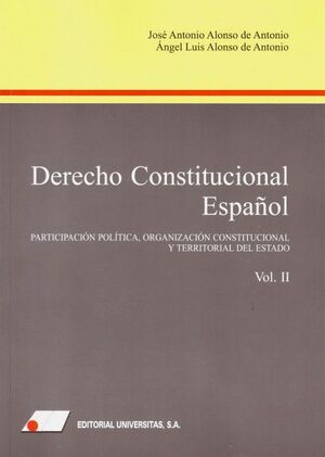 DERECHO CONSTITUCIONAL ESPAÑOL (II) PARTICIPACIÓN POLÍTICA, ORGANIZACIÓN CONSTITUCIONAL Y TERRITORIAL DEL ESTADO