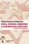 PATRIMONIO HISTORICO: RETOS MIRADAS ASOCIACIONES E INDUSTRIAS CULTURALES