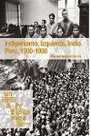 INDIGENISMO IZQUIERDA INDIO. PERU, 1900-1930