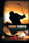 TOUR TEMPO - EL GRAN SECRETO DEL GOLF FINALMENTE REVELADO + CD-ROM