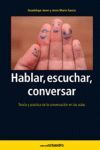 HABLAR, ESCUCHAR, CONVERSAR : TEORÍA Y PRÁCTICA DE LA CONVERSACIÓN EN