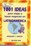 1001 IDEAS PARA VIAJAR Y HACER NEGOCIOS EN LATINOAMERICA