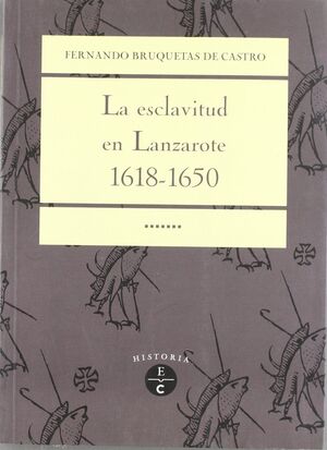 LA ESCLAVITUD EN LANZAROTE, 1618-1650