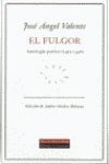 EL FULGOR  ANTOLOGIA POETICA (1953-2000)