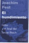EL HUNDIMIENTO HITLER Y EL FINAL DEL TERCER REICHT