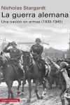 LA GUERRA ALEMANA. UNA NACION EN ARMAS (1939-1945)