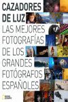 CAZADORES DE LUZ: LAS MEJORES FOTOGRAFIAS DE LOS GRANDES FOTOGRAFOS ES