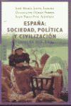 ESPAÑA: SOCIEDAD, POLITICA Y CIVILIZACION S. XIX-XX