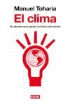 CLIMA, EL    EL CALENTAMIENTO GLOBAL Y EL FUTURO DEL PLANETA
