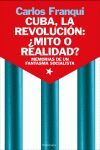CUBA , LA REVOLUCION ¿MITO O REALIDAD? CARLOS FRANQUI