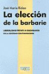 LA ELECCION DE LA BARBARIE  LIBERALISMO FRENTE A CIUDADANIA EN LA SOCI