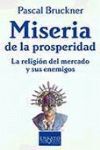 MISERIA DE LA PROSPERIDAD LA RELIGION DEL MERCADO Y SUS ENEMIGOS