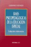 BASES PSICOPEDAGOGICAS DE LA EDUCACION ESPECIAL. EVALUACION E INTERVEN