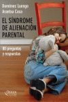 EL SÍNDROME DE ALIENACIÓN PARENTAL. OCHENTA PREGUNTAS Y RESPUESTAS