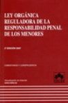 LEY ORGÁNICA REGULADORA DE RESPONSABILIAD PENAL DE LOS  MENORES 2ª ED. 2007