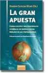 GRAN APUESTA - GLOBALIZACIÓN Y MULTINACIONALES ESPAÑOLAS EN AMÉRICA LA