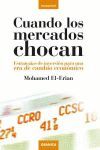 CUANDO LOS MERCADOS CHOCAN. ESTRATEGIAS DE INVERSION PARA UNA ERA DE C