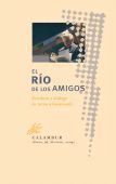 RIO DE LOS AMIGOS  ESCRITURA Y DIÁLOGO EN TORNO A GAMONEDA