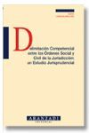 DELIMITACION COMPETENCIAL ENTRE LOS ORDENES SOCIAL Y CIVIL DE LA JURIS