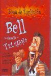 BELL Y LA CIENCIA DEL TELEFONO. ZONA DE EXPLOSION