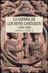 LA ESPAÑA DE LOS REYES CATOLICOS 1474-1520