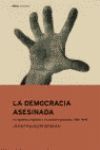 LA DEMOCRACIA ASESINADA REPUBLICA ESPAÑOLA Y POTENCIAS 1931-1939