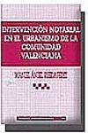 INTERVENCION NOTARIAL EN EL URBANISMO DE LA COMUNIDAD VALENCIANA 2003
