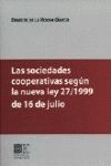 LAS SOCIEDADES COOPERATIVAS SEGUN LA NUEVA LEY 27/1999 DE 16 DE JULIO