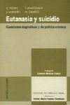 EUTANASIA Y SUICIDIO CUESTIONES DOGMÁTICAS Y DE POLITICA CRIMINAL