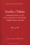FAMILIA Y TRABAJO. COMENTARIO PRACTICO A LA LEY DE CONCILIACION DE LA