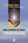 LIBRO COMPLETO DE TERAPIA CRANEOSACRAL : LA SABIDURÍA DEL CUERPO Y LA SALUD ESENCIAL, EN TEORÍA Y PRÁCTICA