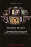 TELEVISIÓN ESPAÑOLA Y LA TRANSICIÓN DEMOCRÁTICA. LA COMUNICACIÓN POLÍTICA DEL CAMBIO 1976-1979