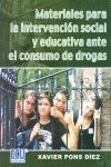 MATERIALES PARA LA INTERVENCIÓN SOCIAL Y EDUCATIVA ANTE EL CONSUMO DE DROGAS