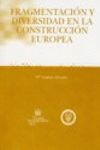 FRAGMENTACIÓN Y DIVERSIDAD EN LA CONSTRUCCIÓN EUROPEA 2005