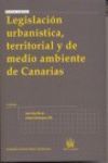 LEGISLACIÓN URBANISTICA , TERRITORIAL Y DE MEDIO AMBIENTE DE CANARIAS