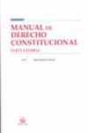 MANUAL DE DERECHO CONSTITUCIONAL PARTE GENERAL 2007