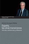 ESPAÑA LAS OTRAS TRANSICIONES (PREMIO JOVELLANOS 2013)  GARRIGUES WALKER