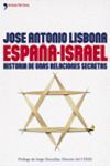 ESPAÑA-ISRAEL  HISTORIA DE UNAS RELACIONES SECRETAS