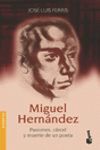 MIGUEL HERNÁNDEZ PASIONES CÁRCEL Y MUERTE DE UN POETA