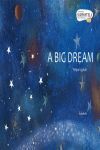 A BIG DREAM. (2ND INTERNATIONAL COMPOSTELA PRIZE FOR PICTURE BOOKS 2009)