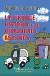 TERRIBLE HISTORIA DE LOS VIBRADORES ASESINOS, LA