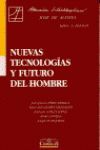 NUEVAS TECNOLOGIAS Y FUTURO DEL HOMBRE