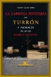 LA SABROSA HISTORIA DEL TURRON Y PRIMACIA DE LOS JIJONA Y ALICANTE