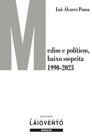 MEDIOS E POLÍTICOS BAIXO SOSPEITA (1990-2023) EBOOK