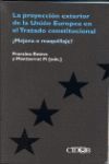LA PROYECCION EXTERIOR UNION EUROPEA EN EL TRATADO CONSTITUCIONAL