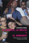 EL MARICA, LA BRUJA Y EL ARMARIO   . MISOGINIA GAY Y HOMOFOBIA FEMENIN