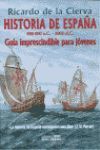 HISTORIA DE ESPAÑA. GUÍA IMPRESCINDIBLE PARA JOVENES: 800.000 A.C.-200